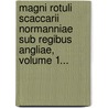 Magni Rotuli Scaccarii Normanniae Sub Regibus Angliae, Volume 1... door Thomas Stapleton