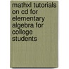 Mathxl Tutorials On Cd For Elementary Algebra For College Students door Allen R. Angel