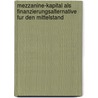 Mezzanine-Kapital Als Finanzierungsalternative Fur Den Mittelstand door Damian Markus Slebioda