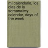 Mi calendario, Los dias de la semana/My Calendar, Days of the Week door Luana Mitten