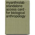 Myanthrolab - Standalone Access Card - For Biological Anthropology