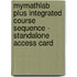Mymathlab Plus Integrated Course Sequence - Standalone Access Card