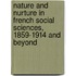 Nature And Nurture In French Social Sciences, 1859-1914 And Beyond