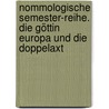 Nommologische Semester-Reihe. Die Göttin Europa und die Doppelaxt by Gisela von Frankenberg