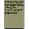 Nommologische Semester-Reihe. Die Göttin Europa und die Doppelaxt door Gisela von Frankenberg