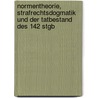Normentheorie, Strafrechtsdogmatik Und Der Tatbestand Des 142 Stgb by Thomas Schlappa