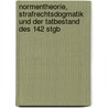 Normentheorie, Strafrechtsdogmatik Und Der Tatbestand Des 142 Stgb door Thomas Schlappa