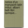 Notice D'Un Manuscrit Latin Intitul: Albani Belli Libri Quinque... by Jacques-Joseph Champollion-Figeac