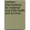 Nutrition Interventions For Maternal And Child Health And Survival door Zulfiqar A. Bhutta