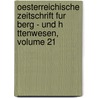Oesterreichische Zeitschrift Fur Berg - Und H Ttenwesen, Volume 21 door H. Hofer
