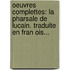 Oeuvres Complettes: La Pharsale De Lucain. Traduite En Fran Ois...