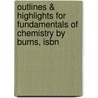 Outlines & Highlights For Fundamentals Of Chemistry By Burns, Isbn door Cram101 Textbook Reviews