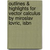 Outlines & Highlights For Vector Calculus By Miroslav Lovric, Isbn door Miroslav Lovric