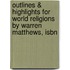Outlines & Highlights For World Religions By Warren Matthews, Isbn