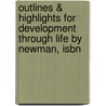 Outlines & Highlights For Development Through Life By Newman, Isbn door 9th Edition Newman Newman