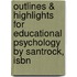 Outlines & Highlights For Educational Psychology By Santrock, Isbn