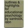 Outlines & Highlights For Educational Psychology By Santrock, Isbn door Cram101 Textbook Reviews