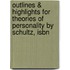 Outlines & Highlights For Theories Of Personality By Schultz, Isbn