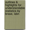 Outlines & Highlights For Understandable Statistics By Brase, Isbn by Cram101 Textbook Reviews
