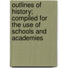 Outlines Of History; Compiled For The Use Of Schools And Academies by Pierce C. Grace