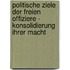 Politische Ziele Der Freien Offiziere - Konsolidierung Ihrer Macht