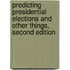 Predicting Presidential Elections And Other Things, Second Edition