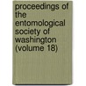 Proceedings Of The Entomological Society Of Washington (Volume 18) door Entomological Society of Washington