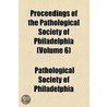Proceedings Of The Pathological Society Of Philadelphia (2, No. 9) door Pathological Society of Philadelphia