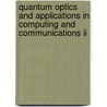 Quantum Optics And Applications In Computing And Communications Ii door Masahide Sasaki