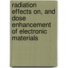 Radiation Effects On, And Dose Enhancement Of Electronic Materials door J.R. Srour