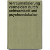 Re-Traumatisierung Vermeiden Durch Achtsamkeit Und Psychoedukation door Ruth Weizel