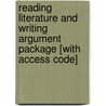 Reading Literature And Writing Argument Package [With Access Code] door Missy James