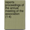 Reports Proceedings Of The Annual Meeting Of The Association (1-4) by Ohio State Bar Association Meeting