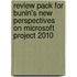Review Pack For Bunin's New Perspectives On Microsoft Project 2010