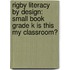 Rigby Literacy By Design: Small Book Grade K Is This My Classroom?