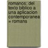 Romanos: Del Texto Biblico A Una Aplicacion Contemporanea = Romans