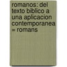 Romanos: Del Texto Biblico A Una Aplicacion Contemporanea = Romans door Zondervan Publishing