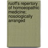 Ruoff's Repertory Of Homoeopathic Medicine; Nosologically Arranged by A.J. Fridericus Ruoff