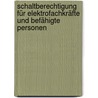 Schaltberechtigung für Elektrofachkräfte und befähigte Personen door Peter Pusch