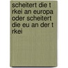 Scheitert Die T Rkei An Europa Oder Scheitert Die Eu An Der T Rkei by Frederik Unden