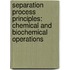 Separation Process Principles: Chemical And Biochemical Operations