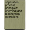 Separation Process Principles: Chemical And Biochemical Operations door Ernest J. Henley