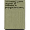 Sexualpadagogische Angebote Fur Menschen Mit Geistiger Behinderung door Nina Friedlein