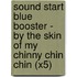 Sound Start Blue Booster - By The Skin Of My Chinny Chin Chin (X5)