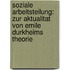 Soziale Arbeitsteilung: Zur Aktualitat Von Emile Durkheims Theorie