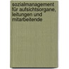 Sozialmanagement für Aufsichtsorgane, Leitungen und Mitarbeitende by Robert Bachert