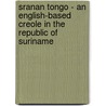 Sranan Tongo - An English-Based Creole In The Republic Of Suriname by Ulrike Romer