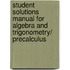 Student Solutions Manual For Algebra And Trigonometry/ Precalculus