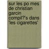 Sur Les Po Mes De Christian Garcin Compil?'s Dans 'Les Cigarettes' by Kai H. Hne