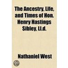 The Ancestry, Life, And Times Of Hon. Henry Hastings Sibley, Ll.D. by Nathaniel West